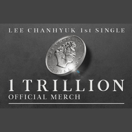 LEE CHANHYUK - 1 TRILLION 1ST SINGLE ALBUM OFFICIAL MD - OUR K - POP